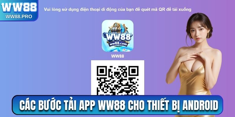 Chia sẻ các bước tải app WW88 cho thiết bị Android