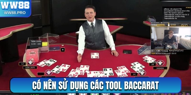 Có nên sử dụng các Tool Baccarat trong ván cược hay không?