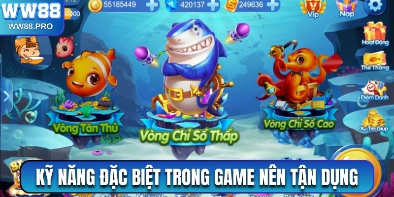 Kỹ năng đặc biệt trong game nên tận dụng